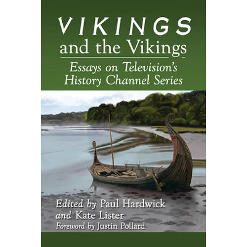 Vikings and the Vikings: Essays on Television's History Channel Series - Paperback