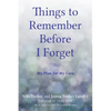 Things To Remember Before I Forget - Hardcover
