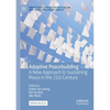 Adaptive Peacebuilding: A New Approach to Sustaining Peace in the 21st Century - Paperback
