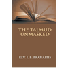 The Talmud Unmasked: The Secret Rabbinical Teachings Concerning Christians - Paperback