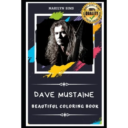 Dave Mustaine Beautiful Coloring Book: Stress Relieving Adult Coloring Book for All Ages - Paperback