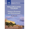 Mallorca and Tourism: History, Economy and Environment - Paperback
