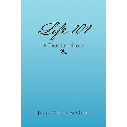 Life 101 - A True Life Story - Paperback