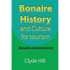 Bonaire History and Culture for tourism: Bonaire environment - Paperback