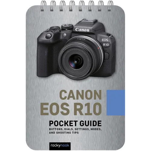 Canon EOS R10: Pocket Guide: Buttons, Dials, Settings, Modes, and Shooting Tips - Spiral