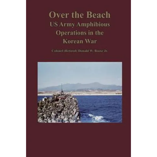 Over the Beach: US Army Amphibious Operations in the Korean War - Paperback