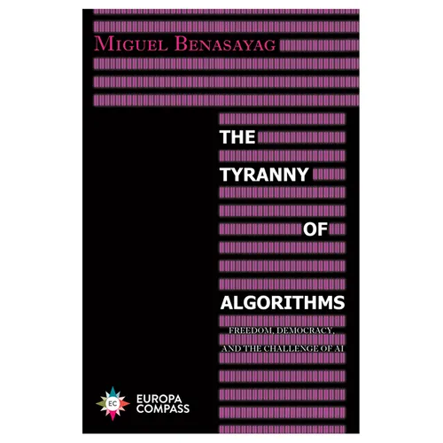 The Tyranny of Algorithms: Freedom, Democracy, and the Challenge of AI - Paperback