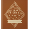 First Light and Eventide: A Daily Gratitude Journal - Hardcover