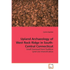 Upland Archaeology of West Rock Ridge in South-Central Connecticut - Paperback