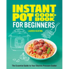 Instant Pot Cookbook for Beginners: The Essential Guide to Your Electric Pressure Cooker - Paperback