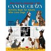 Canine Crazy Activity Book for Adults Who Love Dogs - Paperback