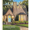 Dream Cottages: From the Editors of the Cottage Journal Magazine - Hardcover