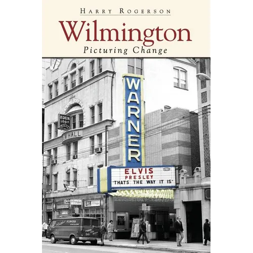 Wilmington: Picturing Change - Hardcover