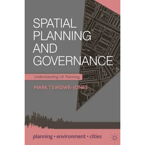 Spatial Planning and Governance: Understanding UK Planning - Paperback