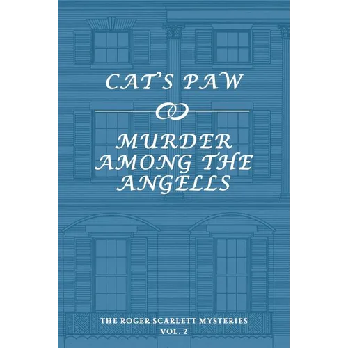 The Roger Scarlett Mysteries, Vol. 2: Cat's Paw / Murder Among the Angells - Paperback