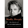 Madly, Deeply: The Diaries of Alan Rickman - Hardcover