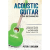 Acoustic Guitar for Beginners: Advanced Guide for Playing Songs and Recording Guitar Like A Pro - Paperback