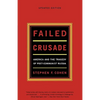 Failed Crusade: America and the Tragedy of Post-Communist Russia - Paperback