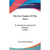 The Fur Traders Of The West: Or Adventures Among The Redskins (1896) - Hardcover