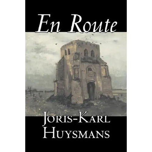 En Route by Joris-Karl Huysmans, Fiction, Classics, Literary, Action & Adventure - Paperback