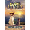 The Amazing Afterlife of Animals: Messages and Signs From Our Pets On The Other Side - Paperback