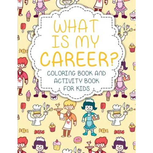 What Is My Career? Coloring Book and Activity Book for Kids - Paperback