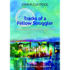 Tracks of a Fellow Struggler: Living and Growing Through Grief - Paperback