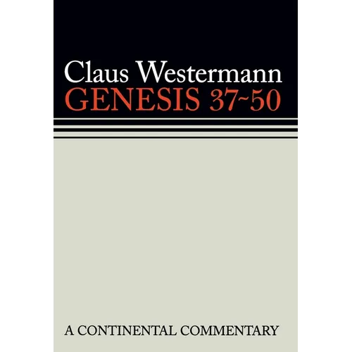 Genesis 37 - 50: Continental Commentaries - Hardcover
