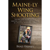 Maine-ly Wing Shooting: The new super instinctive wing shooting guide to clays and game birds - Paperback