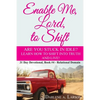 Enable Me, Lord, to Shift: Are you stuck in idle? Learn how to shift into Truth and live! Relational Domain - Paperback