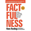 Factfulness: Ten Reasons We're Wrong about the World--And Why Things Are Better Than You Think - Hardcover