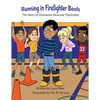 Running in Firefighter Boots The Story of Duchenne Muscular Dystrophy - Paperback