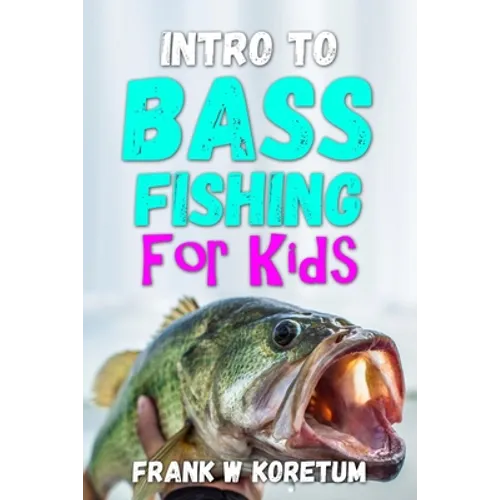 Intro to Bass Fishing for Kids - Paperback