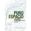Pure Space (Spanish Edition): Expanding the Public Sphere Through Public Space Transformations in Latin American Spontaneous Settlements - Paperback