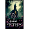 Moonlight Falls On Seven Sisters - Paperback