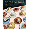 Pie for Everyone: Recipes and Stories from Petee's Pie, New York's Best Pie Shop - Hardcover