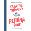 Creative Thinker's Rethink Book: 52 Exercises to Train Your Ability to See Connections Others Don't - Paperback