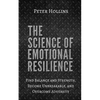The Science of Emotional Resilience: Find Balance and Strength, Become Unbreakable, and Overcome Adversity - Paperback