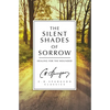 The Silent Shades of Sorrow: Healing for the Wounded - Paperback