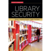 Library Security: Better Communication, Safer Facilities - Paperback