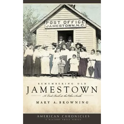 Remembering Old Jamestown: A Look Back at the Other South - Hardcover
