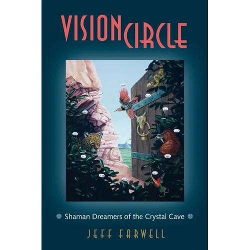 VisionCircle: Shaman Dreamers of the Crystal Cave - Paperback