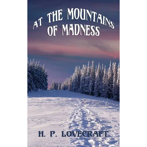 At the Mountains of Madness: A Positronic Book - Hardcover