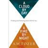 A Cloud by Day, a Fire by Night: Finding and Following God's Will for You - Paperback