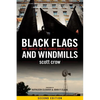 Black Flags and Windmills: Hope, Anarchy, and the Common Ground Collective - Paperback