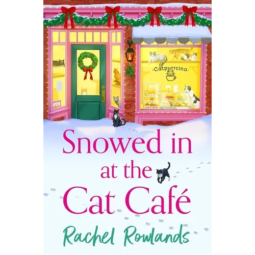 Snowed in at the Cat Cafe: A Purr-Fectly Cosy Romance to Warm Your Heart! - Paperback