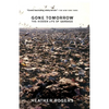 Gone Tomorrow: The Hidden Life of Garbage - Paperback
