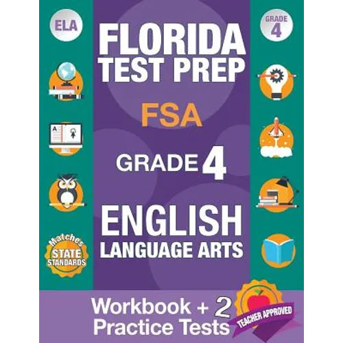 Florida Test Prep FSA Grade 4 ENGLISH: Workbook and 2 FSA Practice Tests: FSA Practice Test Book Grade 4, Workbook English Grade 4, Florida Workbook E - Paperback