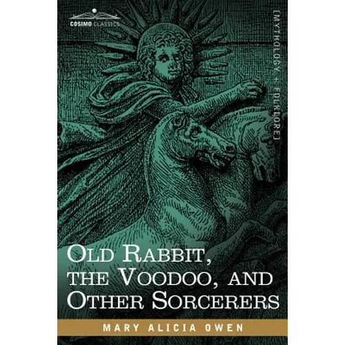 Old Rabbit, the Voodoo, and Other Sorcerers - Paperback