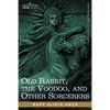 Old Rabbit, the Voodoo, and Other Sorcerers - Paperback